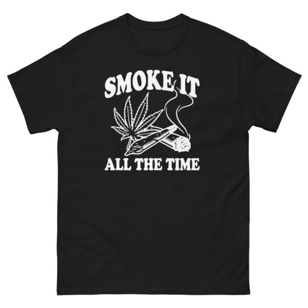 Smoke It All The Time T-Shirt - Image 2