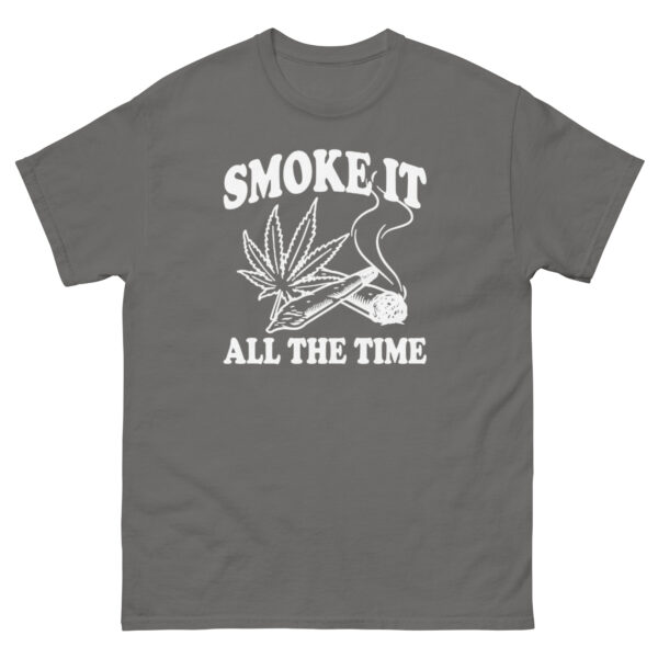 Smoke It All The Time T-Shirt - Image 5