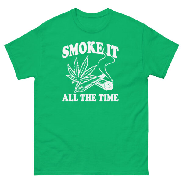 Smoke It All The Time T-Shirt - Image 8