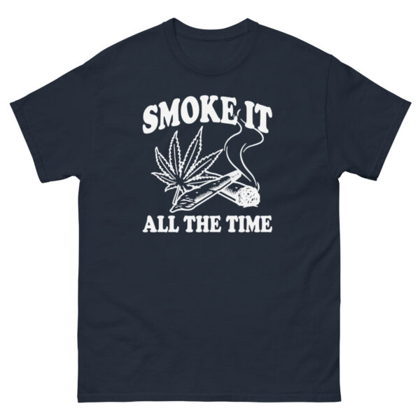 Smoke It All The Time T-Shirt - Image 3