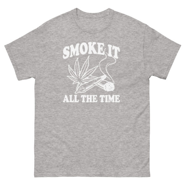 Smoke It All The Time T-Shirt - Image 10